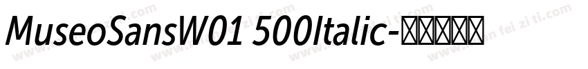 MuseoSansW01 500Italic字体转换